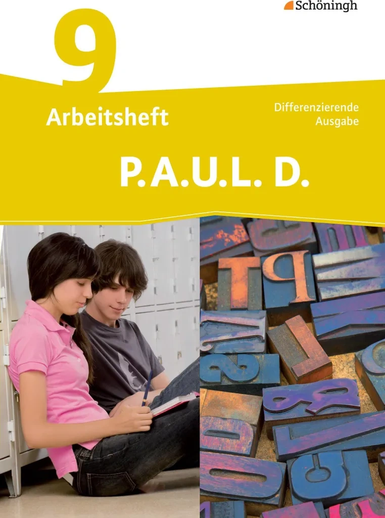 P.A.U.L. D. – Persönliches Arbeits- und Lesebuch Deutsch, Differenzierende Ausgabe: Arbeitsheft 9 P.A.U.L. D. – Persönliches Arbeits- und Lesebuch Deutsch, Differenzierende Ausgabe: Arbeitsheft 9