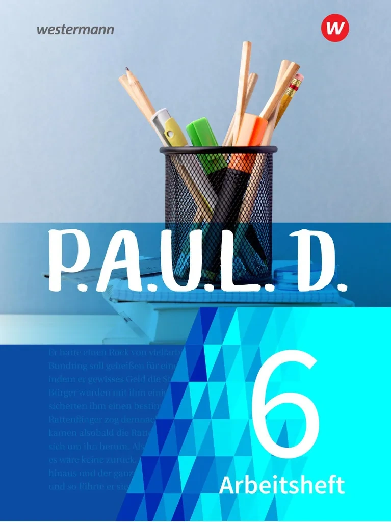 P.A.U.L. D. – Persönliches Arbeits- und Lesebuch Deutsch, Für Gymnasien und Gesamtschulen, Neubearbeitung: Arbeitsheft 6