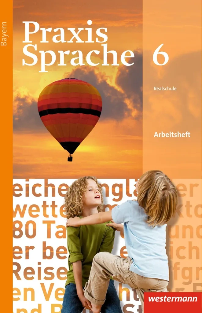 Praxis Sprache - Ausgabe 2016 für Bayern: Arbeitsheft 6 Praxis Sprache - Ausgabe 2016 für Bayern: Arbeitsheft 6