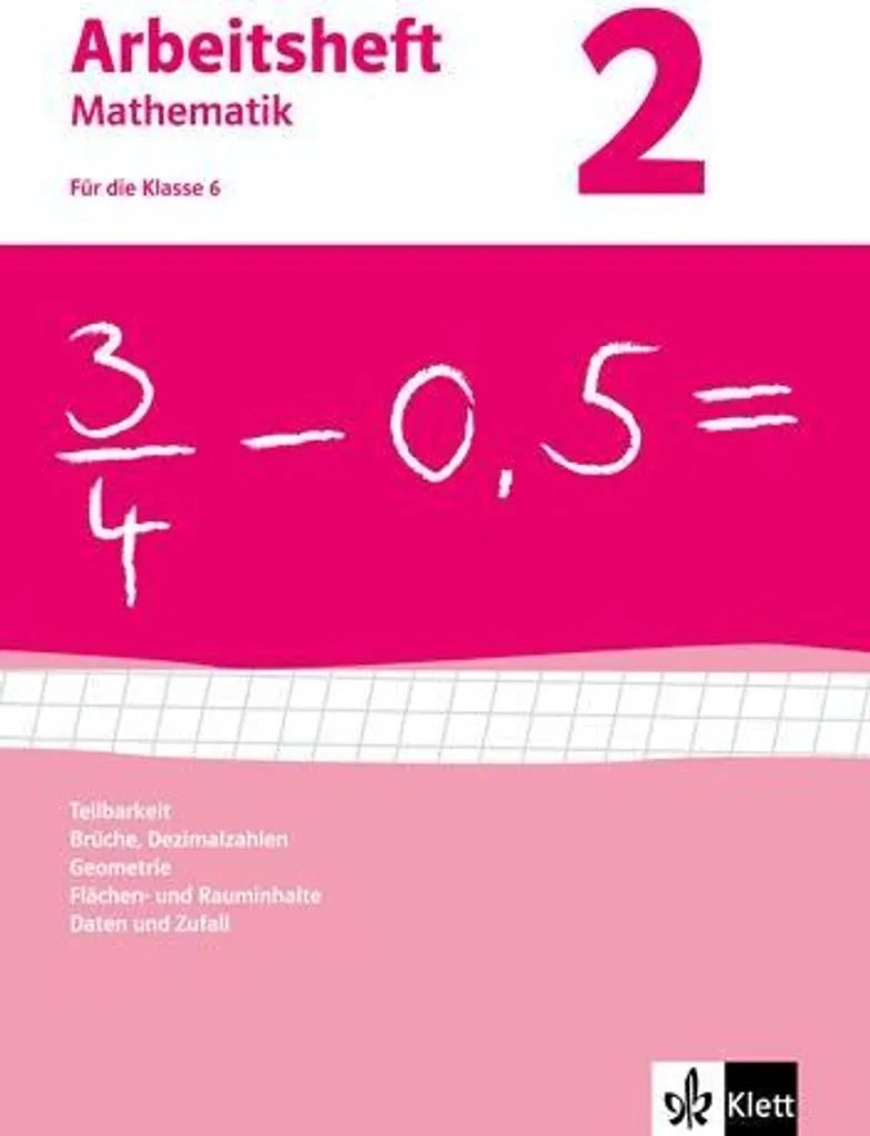 Arbeitsheft Mathematik 2 – Neubearbeitung, Klasse 6